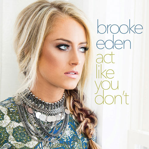 Act-Like-You-Dont-brooke-eden